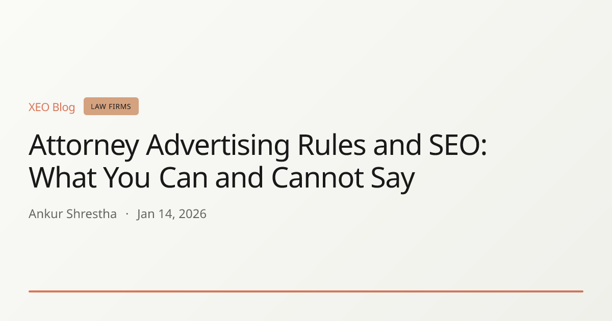 Attorney Advertising Rules and SEO: What You Can and Cannot Say