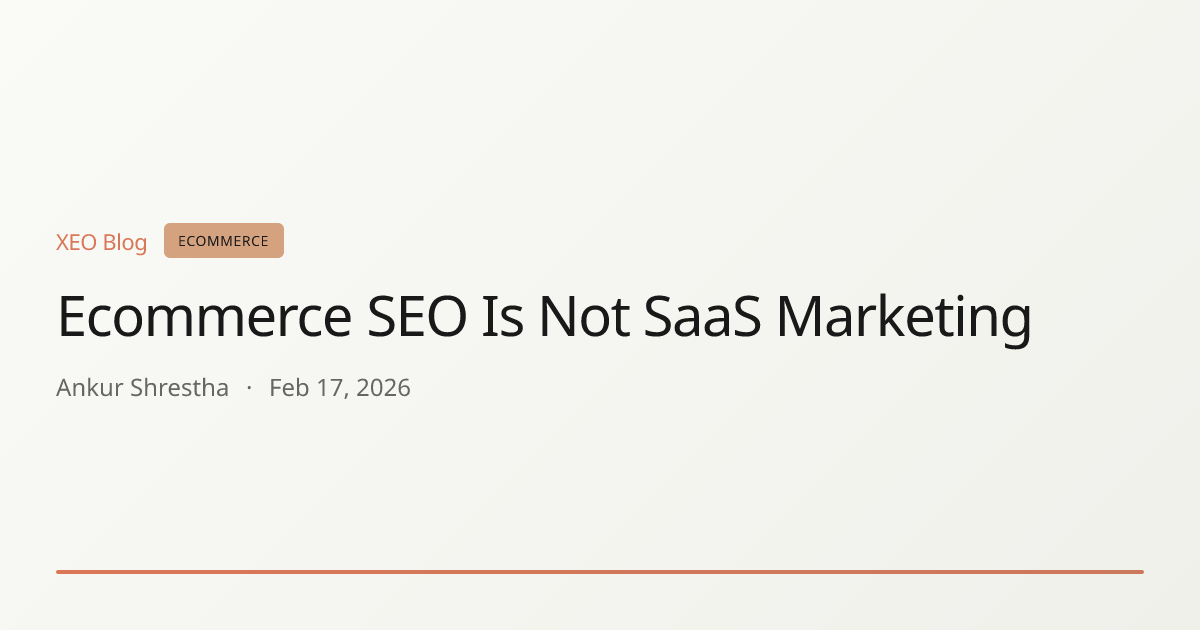 Ecommerce SEO Is Not SaaS Marketing