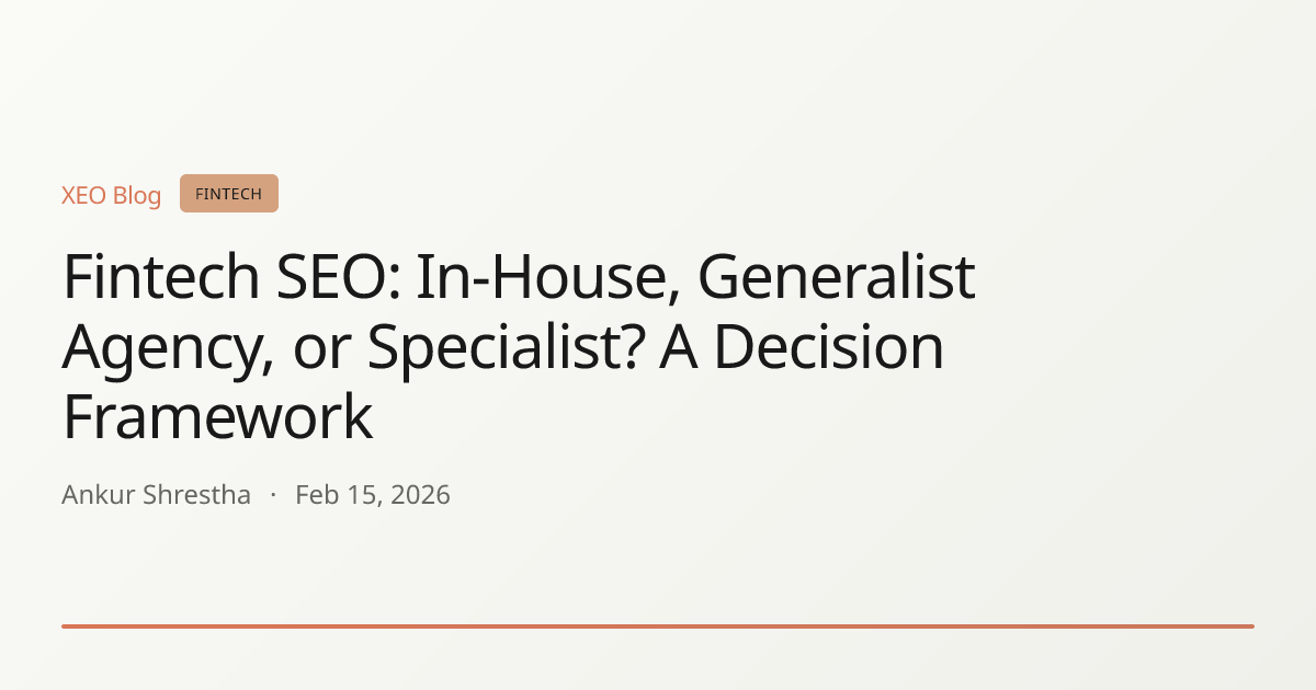 Fintech SEO: In-House, Generalist Agency, or Specialist? A Decision Framework