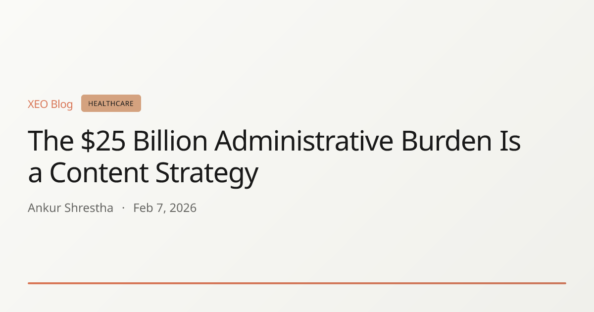 The $25 Billion Administrative Burden Is a Content Strategy