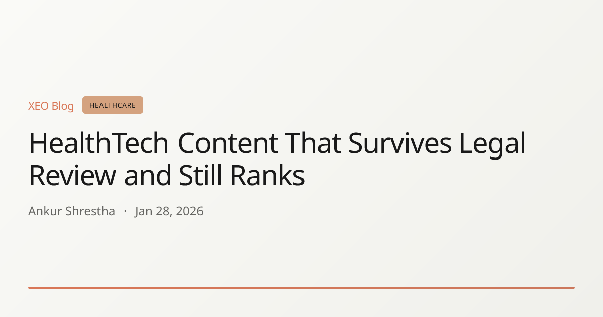 HealthTech Content That Survives Legal Review and Still Ranks
