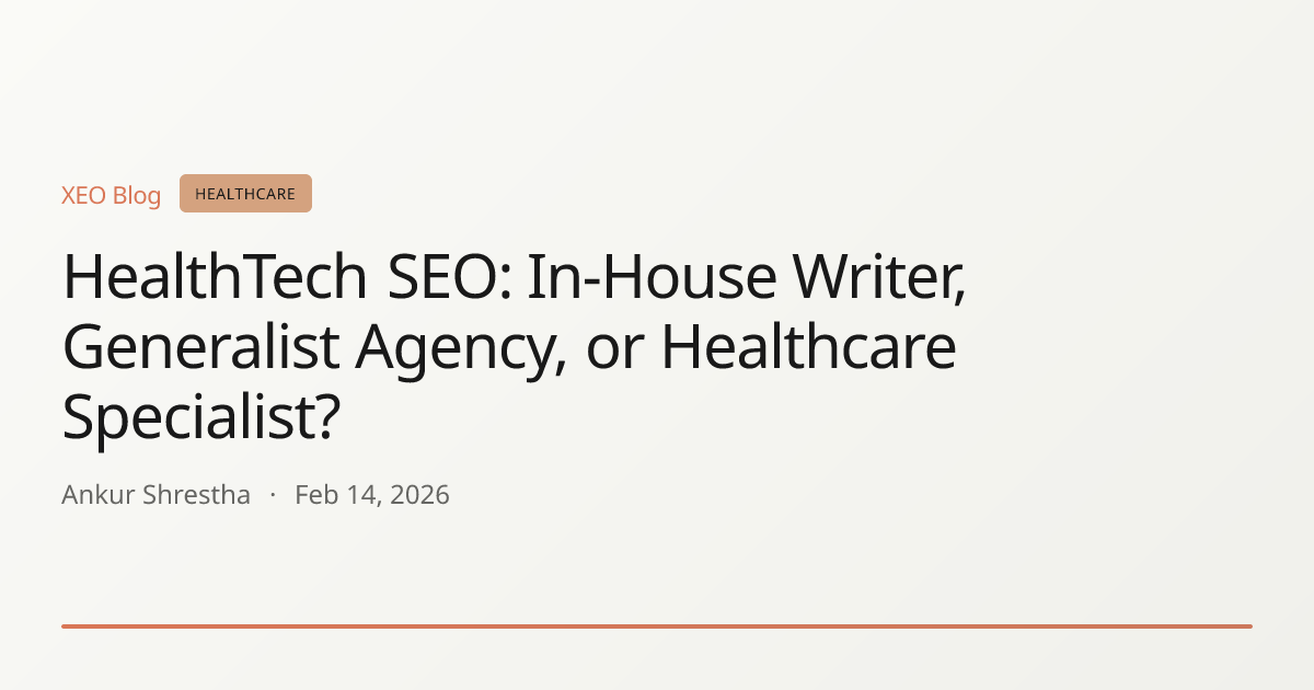 HealthTech SEO: In-House Writer, Generalist Agency, or Healthcare Specialist?