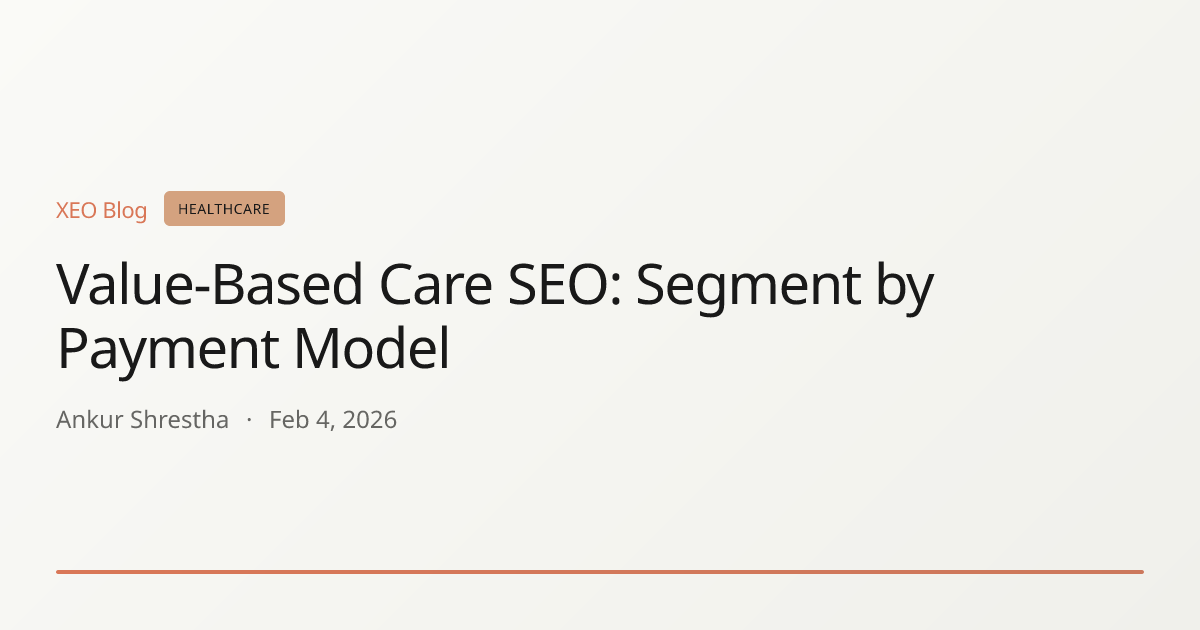 Value-Based Care SEO: Segment by Payment Model