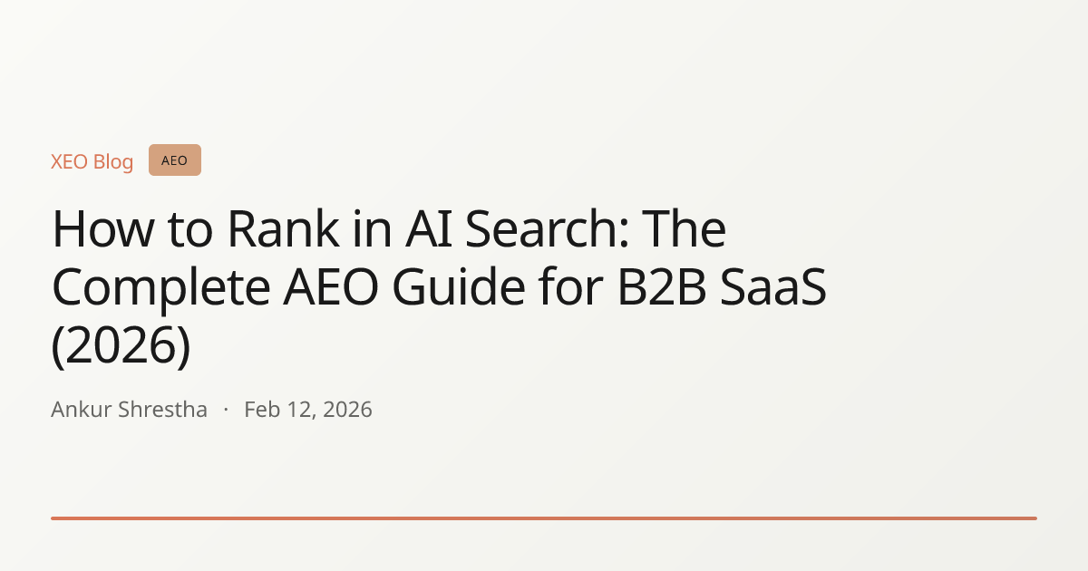 How to Rank in AI Search: The Complete AEO Guide for B2B SaaS (2026)