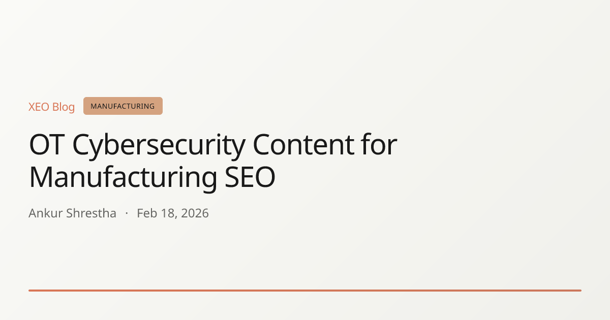 OT Cybersecurity Content for Manufacturing SEO