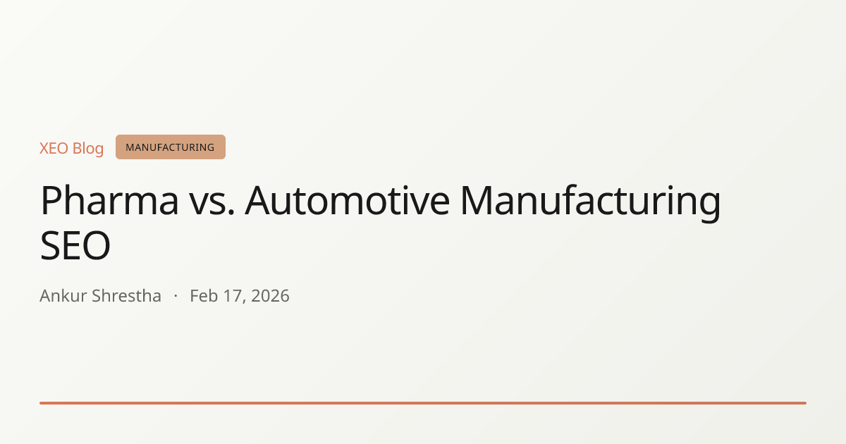 Pharma vs. Automotive Manufacturing SEO